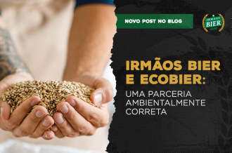 Conscientização ambiental no consumo: Irmãos Bier e sua parceria com a Ecobier