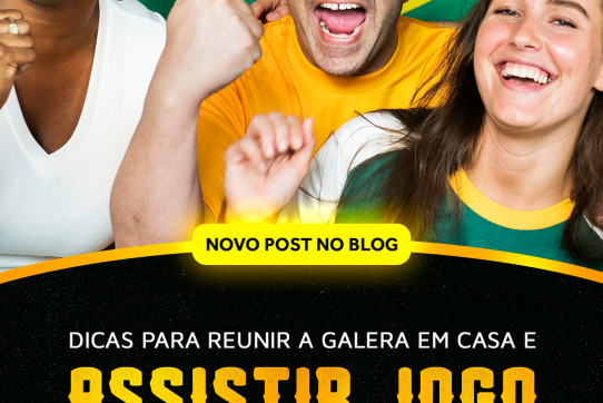 Dicas para reunir a galera em casa e assistir ao jogo do Brasil